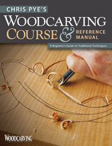 Chris Pye's Woodcarving Course & Reference Manual -  Chris Pye