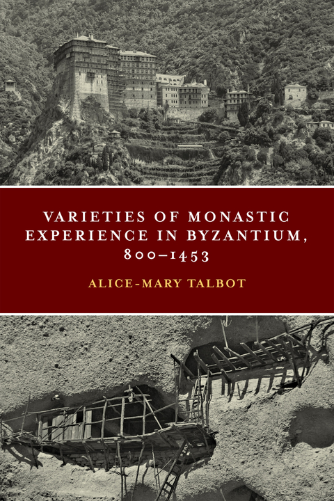 Varieties of Monastic Experience in Byzantium, 800-1453 - Alice-Mary Talbot