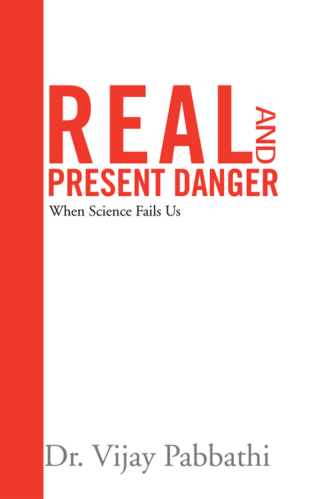 Real and Present Danger -  Dr. Vijay Pabbathi