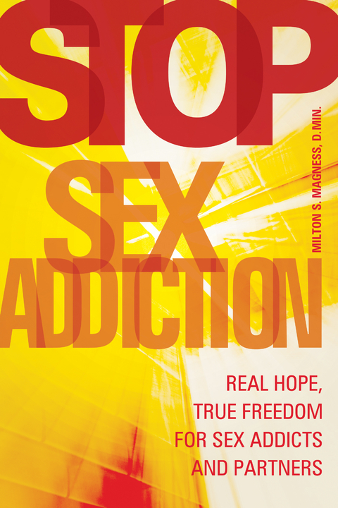 Stop Sex Addiction -  Milton S Magness