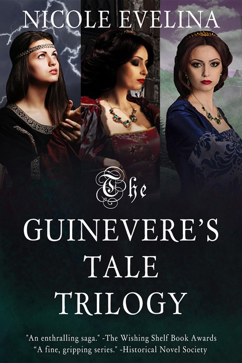 Guinevere's Tale Trilogy -  Nicole Evelina