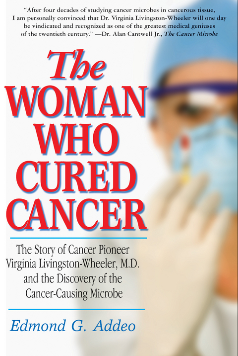 The Woman Who Cured Cancer - Edmond G. Addeo