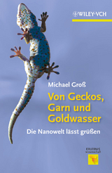 Von Geckos, Garn und Goldwasser - Michael Gross