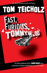 Fast, Furious, Tommywood - Tom Teicholz