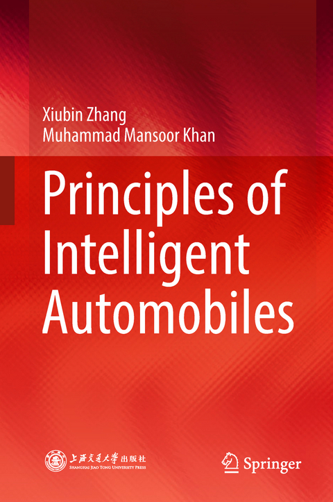 Principles of Intelligent Automobiles -  Muhammad Mansoor Khan,  Xiubin Zhang