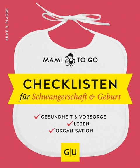 Mami to go - Checklisten für Schwangerschaft & Geburt -  Silke R. Plagge