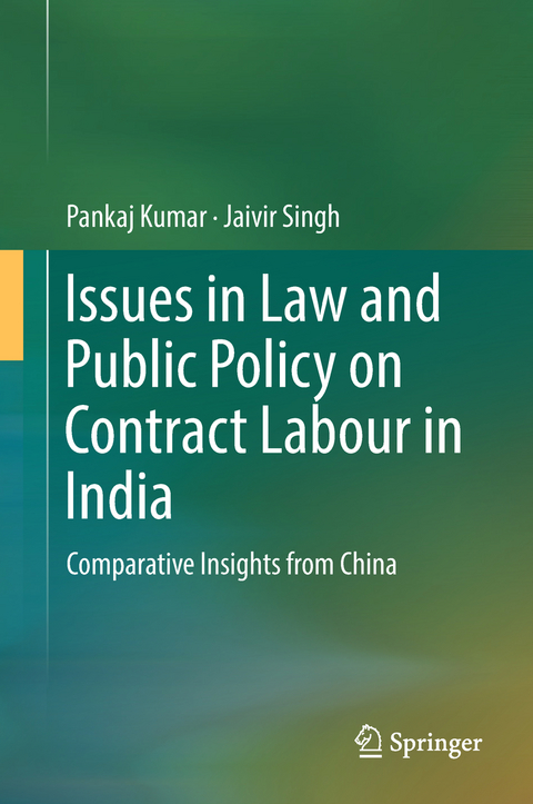 Issues in Law and Public Policy on Contract Labour in India -  Pankaj Kumar,  Jaivir Singh