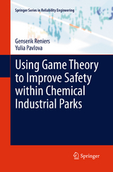 Using Game Theory to Improve Safety within Chemical Industrial Parks -  Yulia Pavlova,  Genserik Reniers