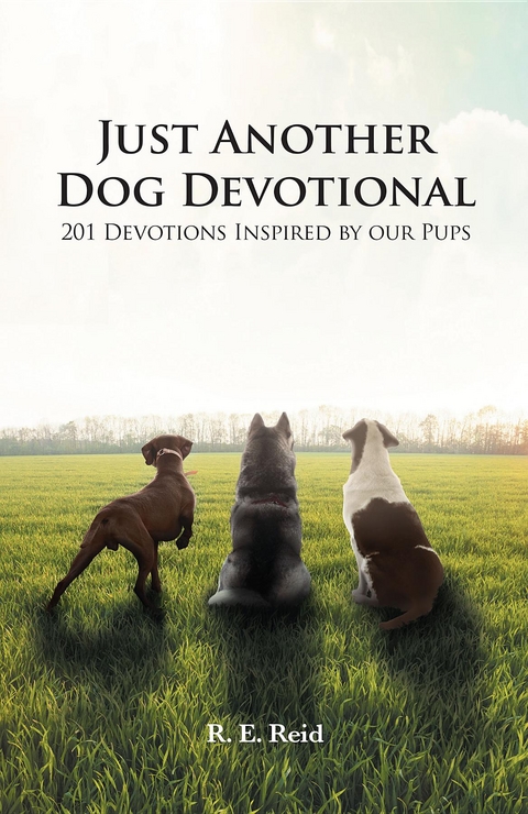 Just Another Dog Devotional -  R E Reid