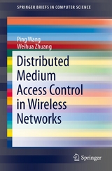 Distributed Medium Access Control in Wireless Networks -  Ping Wang,  Weihua Zhuang