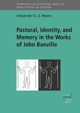 Pastoral, Identity,  and Memory in the Works of John Banville - Alexander G.Z. Myers