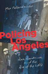 Policing Los Angeles - Max Felker-Kantor