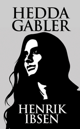 Hedda Gabler - Henrik Ibsen