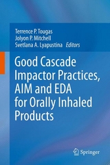 Good Cascade Impactor Practices, AIM and EDA for Orally Inhaled Products - 