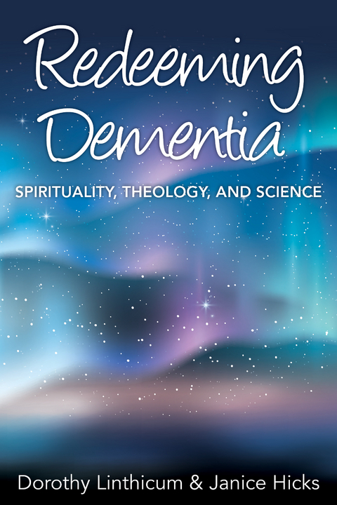 Redeeming Dementia - Dorothy Linthicum, Janice Hicks