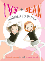Ivy and Bean Doomed to Dance -  Annie Barrows,  Sophie Blackall