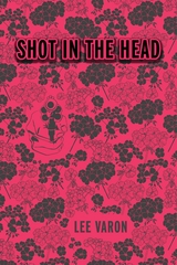 Shot In The Head - Lee Varon