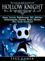 Hollow Knight Game, Switch, Walkthrough, DLC, Abilities, Achievements, Charms, Areas, Bosses, Wiki, Guide Unofficial -  Leet Gamer