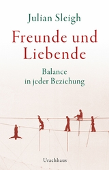 Freunde und Liebende - Julian Sleigh