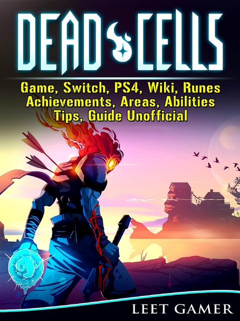Dead Cells Game, Switch, PS4, Wiki, Runes, Achievements, Areas, Abilities, Tips, Guide Unofficial -  Leet Gamer