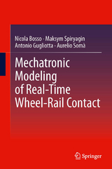 Mechatronic Modeling of Real-Time Wheel-Rail Contact - Nicola Bosso, Maksym Spiryagin, Antonio Gugliotta, Aurelio Somà