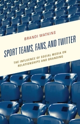 Sport Teams, Fans, and Twitter -  Brandi Watkins