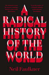 A Radical History of the World - Neil Faulkner