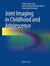 Joint Imaging in Childhood and Adolescence - Sergio Viana, Maria Custódia Machado Ribeiro, Bruno Beber Machado
