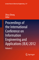 Proceedings of the International Conference on Information Engineering and Applications (IEA) 2012 - 