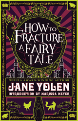 How to Fracture a Fairy Tale -  Jane Yolen