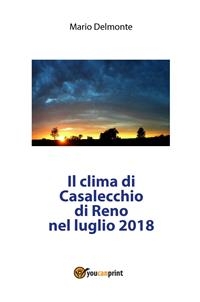 Il clima di Casalecchio di Reno nel luglio 2018 - Mario Delmonte