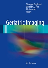 Geriatric Imaging -  Giuseppe Guglielmi,  Wilfred C. G. Peh,  Ali Guermazi