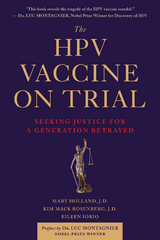 HPV Vaccine On Trial -  Mary Holland,  Eileen Iorio,  Kim Mack Rosenberg