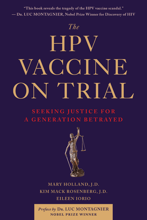 HPV Vaccine On Trial -  Mary Holland,  Eileen Iorio,  Kim Mack Rosenberg