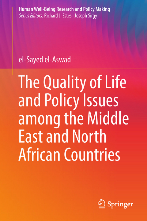 The Quality of Life and Policy Issues among the Middle East and North African Countries - el-Sayed el-Aswad