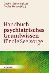 Handbuch psychiatrisches Grundwissen für die Seelsorge - 