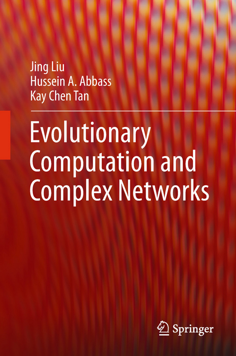 Evolutionary Computation and Complex Networks - Jing Liu, Hussein A. Abbass, Kay Chen Tan