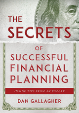 Secrets of Successful Financial Planning -  Dan Gallagher