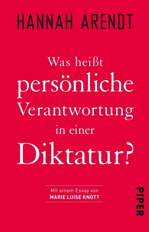 Was heißt persönliche Verantwortung in einer Diktatur? - Hannah Arendt