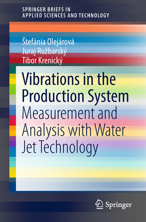 Vibrations in the Production System - Štefánia Olejárová, Juraj Ružbarský, Tibor KRENICKÝ