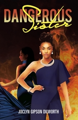 Dangerous Sister -  Joclyn Gipson Dilworth