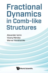 Fractional Dynamics In Comb-like Structures -  Iomin Alexander Iomin,  Mendez Vicenc Mendez,  Horsthemke Werner Horsthemke