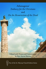 Athenagoras' Embassy for the Christians and On the Resurrection of the Dead - 