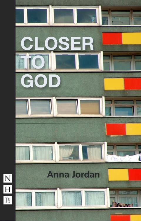 Closer to God (NHB Modern Plays) -  Anna Jordan
