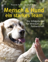 Mensch und Hund - ein starkes Team -  Yvonne Adler,  Gudrun Braun