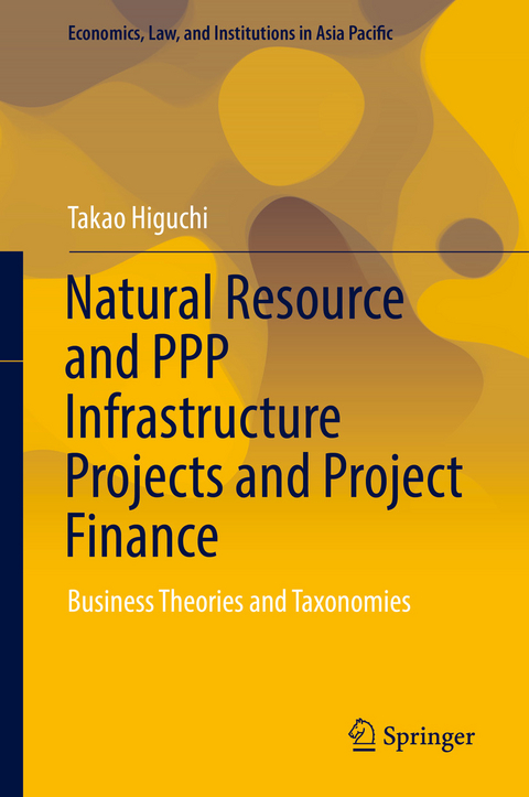 Natural Resource and PPP Infrastructure Projects and Project Finance - Takao Higuchi