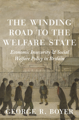 Winding Road to the Welfare State -  George R. Boyer