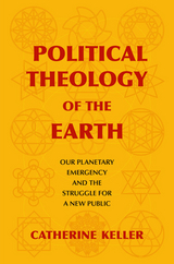 Political Theology of the Earth -  Catherine Keller