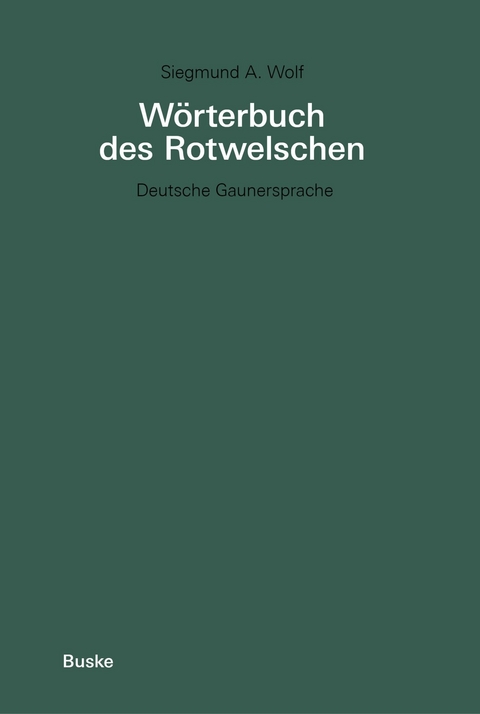 Wörterbuch des Rotwelschen -  Siegmund A. Wolf