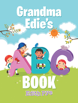 Grandma Edie’S Abc Book - Edith Pye